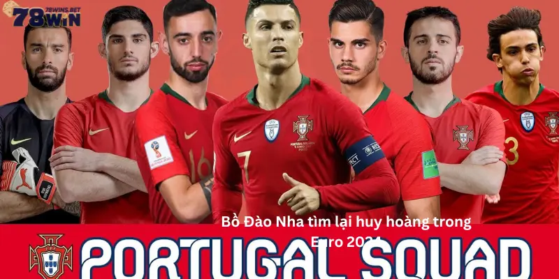Bồ Đào Nha tìm lại huy hoàng trong Euro 2024