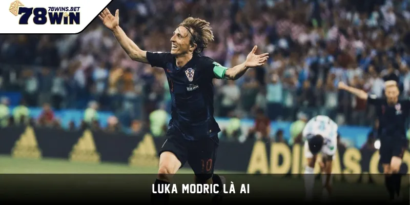 Luka Modric là ai?